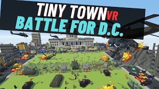 Battle of Washington DC Tiny Town VR [upl. by Nilsoj]