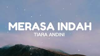 Merasa Indah  Tiara Andini  Lirik Lagu [upl. by Misa]