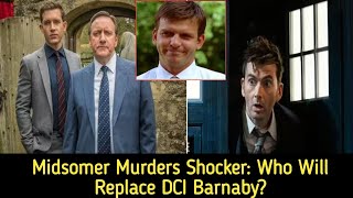 Midsomer Murders Cast ShakeUp Who Will Replace DCI Barnaby [upl. by Deanne]