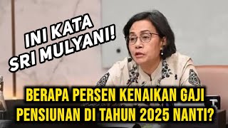 Berapa Persen Kenaikan Gaji Pensiunan PNS di Tahun 2025 Nanti [upl. by Bernat]