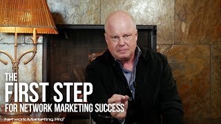 The First Step For Network Marketing Success [upl. by Kimmy]