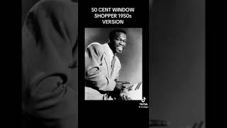 Window Shopper 50Cent 1950s Version cholostry hiphop youtubeshorts 50cent [upl. by Astera533]