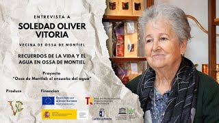 Recuerdos de la vida y el AGUA en OSSA de MONTIEL con Soledad Oliver Vitoria [upl. by Woodley]