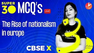 Super 30  30 Most Important Term 1 MCQs🔥 The Rise Of Nationalism In Europe  CBSE Class 10 SST [upl. by Phillips]