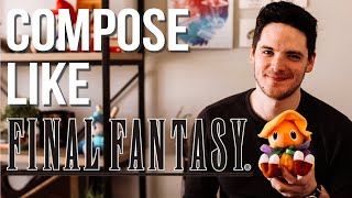 How to Compose Music like Final Fantasy [upl. by Nod]