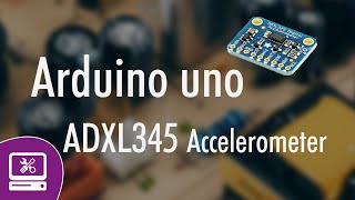 Arduino ADXL345 Accelerometer  How to read out the Arduino ADXL345 [upl. by Tallu]