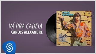 Carlos Alexandre  Vá Pra Cadeia Álbum Completo 1978 [upl. by Aelahs]