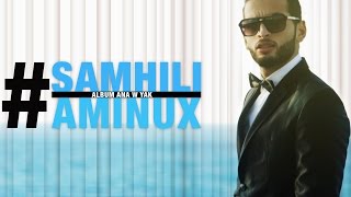 Aminux  Samhili Official Lyric Clip  أمينوكس  سامحيلي [upl. by Idnat]