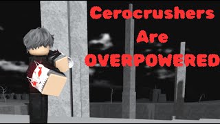 CEROCRUSHERS ARE BETTER THEN UNSTABLE TYPE SOUL [upl. by Arotal]