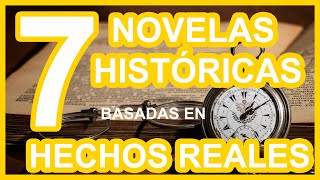 7 NOVELAS HISTÓRICAS basadas en hechos reales que te engancharán [upl. by Vivie]