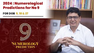 2024  Numerological Prediction for No 9  Ashish Mehta [upl. by Nirmak]