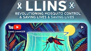 LLINs Revolutionizing Mosquito Control amp Saving Lives [upl. by Cchaddie226]