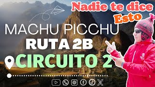 Circuito 2 Entrada Machu Picchu  Ruta 2B Clásico Diseñada  Perú Vip [upl. by Earb]