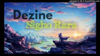 Dezine  SIGHO RARA  2017 [upl. by Laefar]