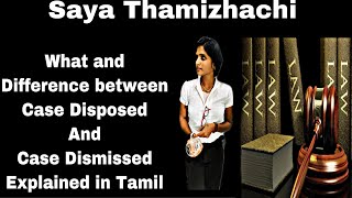 Case Disposed vs Case Dismissed  Explained in Tamil I SayA Thamizhachi [upl. by Nosecyrb]