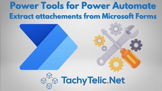 Power Tools  Extract Microsoft Forms Attachments [upl. by Ashlie]