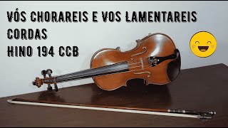 Hino 194 CCB  Vós Chorareis e Vos Lamentareis 🎻 [upl. by Keegan472]