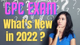 CPC EXAM CHANGES IN 2022  EVERYTHING YOU NEED TO KNOW [upl. by Fleeta]