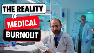 The Reality of Medical Burnout [upl. by Corsetti]