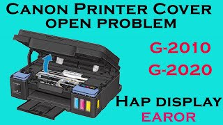 Canon printe g2010 cover open problem II not disappear on Canon pixma G3411 [upl. by Malda715]