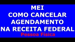 MEI  Como Cancelar Agendamento na Receita Federal [upl. by Ellenad]