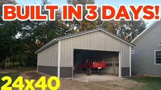 24x40 Pole Barn Garage Build  3 Days Start to Finish [upl. by Vacuva]