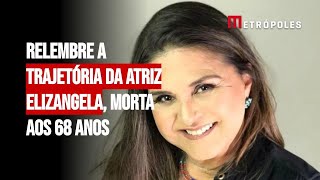 Relembre a trajetória da atriz Elizangela Vergueiro morta aos 68 anos [upl. by Nauqad]