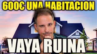 MÁS DE 600 EUROS ALQUILAR UNA HABITACIÓN ¡VAYA RUINA [upl. by Duyne]