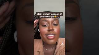 Take care black women 🥹  blackwomen shortfeed selfcare [upl. by Anerhs]