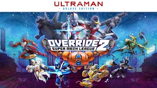 Override 2 Super Mech League – Ultraman Deluxe Edition Announcement [upl. by Polky297]