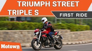 Triumph Street Triple S Review  First Ride  Motown India [upl. by Weld]