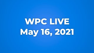 WPC Live May 16 2021 1000 AM [upl. by Nnylirehs]