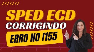 SPED ECD  CORRIGINDO ERROS DO REGISTRO I155 [upl. by Menell521]