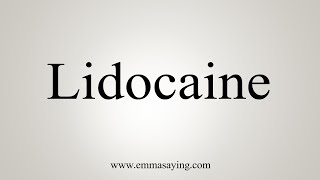 How To Say Lidocaine [upl. by Yelrihs958]