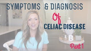 Celiac Disease Symptoms Part 1 [upl. by Salmon250]