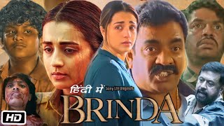 Brinda Full Movie in Hindi  Trisha Krishnan  Ravindra Vijay Aamani  Story Explanation [upl. by Corina]