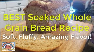 BEST Soaked Grain Bread Recipe Tired of Tasteless Gluten Free Bread Have Celiac Disease [upl. by Eisso164]