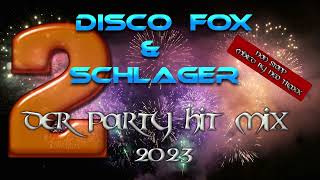 Discofox und Schlager Party Hitmix 2023 DIE 2 [upl. by Marb]