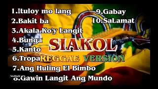 Siakol Nonstop songs  SIAKOL REGGAE VERSION TROPA VIBESFT DJ JOHN PAUL DJ ZERO TWO [upl. by Ical]