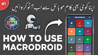 How To Use MacroDroid  How To Create Mobile Automation With MacroDroid  MacroDroidTutorial 1 [upl. by Addy]