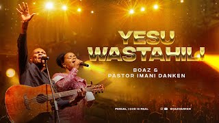 Boaz amp Pastor Iman Danken YESU WASTAHILI official live video GODisReal PenuelAlbum [upl. by Kutzenco]