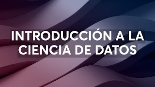 INTRODUCCIÓN A LA CIENCIA DE DATOS [upl. by Ardell359]