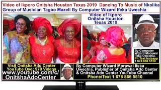 Ikporo Onitsha Texas 2019 Dance To Music Nkolika Group Tagbo Mazeli By Computer Wizard Ifeka Uwechia [upl. by Joella]