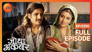 Hussain को गोद में लेकर Jodha को मिला सुकून  Jodha Akbar  Full Episode 350  Zee TV [upl. by Yesmar]