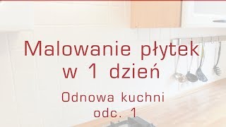 Szybkie malowanie płytek w kuchni Metamorfoza kuchni odc 1 [upl. by Briny]