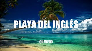 Quevedo  PLAYA DEL INGLÉS Lyric Video [upl. by Liebowitz]