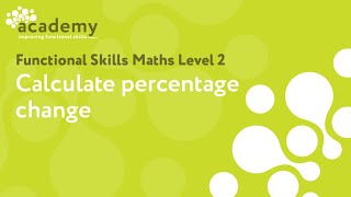 Functional Skills Maths Level 2  Calculate percentage change [upl. by Albie860]