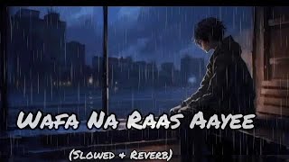 Wafa Na Raas Aayee   Slowed  Reverb  Jubin Nautiyal  Lofi center [upl. by Skylar]