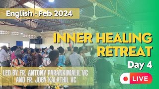 Inner Healing Retreat  Day 4 24th Feb 2024 [upl. by Leggett]