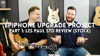 Epiphone Upgrade Project Part 1 Stock Les Paul Standard review [upl. by Otrebide841]